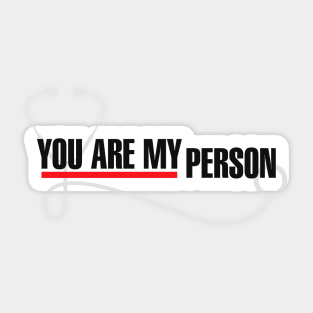 You Are My Person Sticker